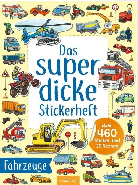 Das superdicke Stickerheft – Fahrzeuge - Ars Edition