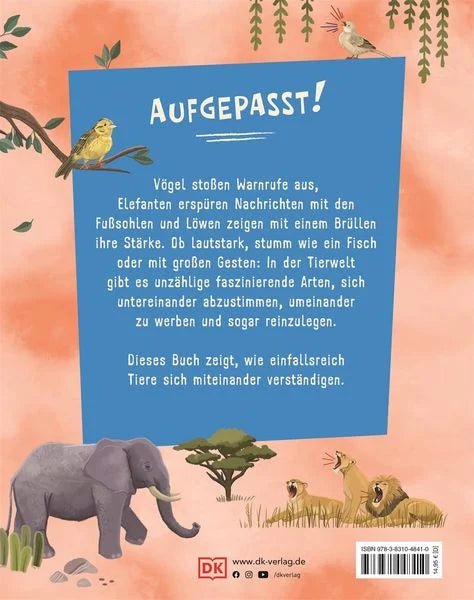 Die Sprache der Tiere , wie einfallsreich Tiere kommunizieren - DK Verlag