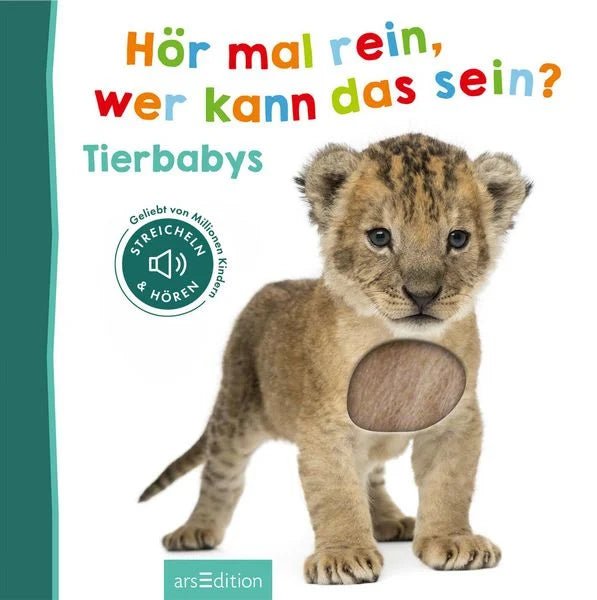 Hör mal rein, wer kann das sein? – Tierbabys - Ars Edition