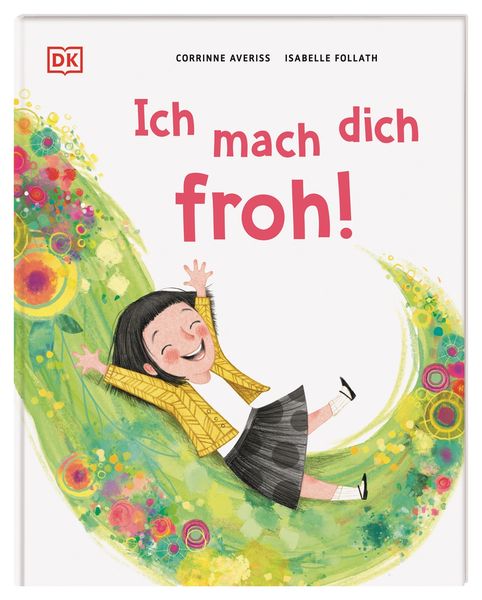 Ich mach Dich froh ! - DK Verlag