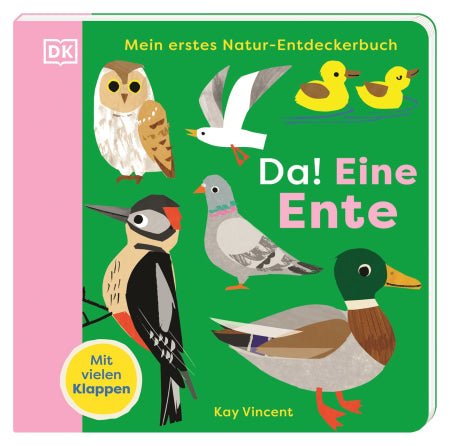 Mein erstes Natur - Entdeckerbuch. Da! Eine Ente - DK Verlag