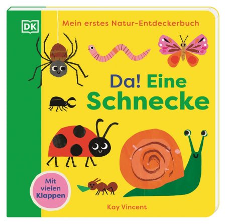 Mein erstes Natur - Entdeckerbuch. Da! Eine Schnecke - DK Verlag