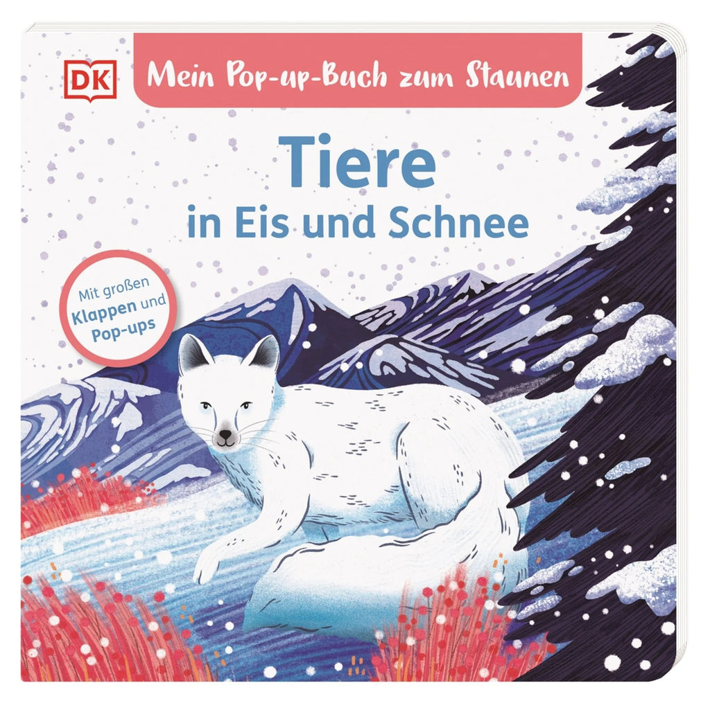 Mein Pop - up - Buch zum Staunen. Tiere in Eis und Schnee - DK Verlag