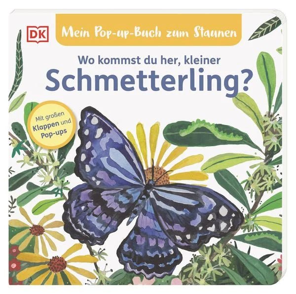 Mein Pop - up - Buch zum Staunen. Wo kommst du her, kleiner Schmetterling? - DK Verlag