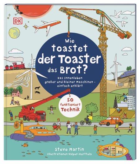 Wie toastet der Toaster das Brot? - DK Verlag