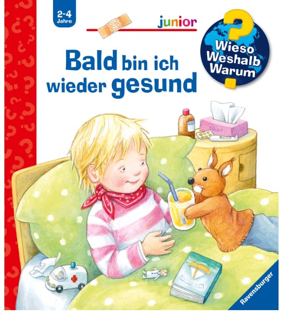 Wieso? Weshalb? Warum? junior: Bald bin ich wieder gesund (Band 45) - Ravensburger