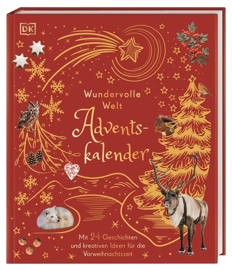 Wundervolle Welt Adventskalender-Buch mit 24 Geschichten, Bastelideen und Rezepten für Kinder ab 5 Jahren